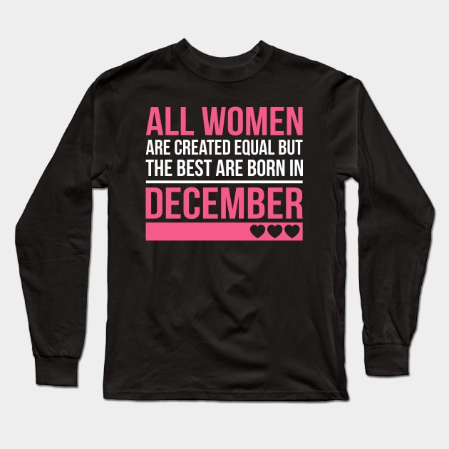 Best Women Are Born In December Birthday Gift Long Sleeve T-Shirt by SweetMay